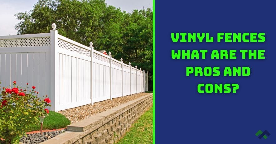 Vinyl Fencing Pros and Cons